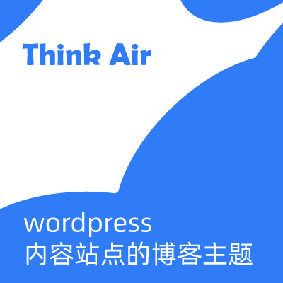 Think Air:一套面向中文内容站点的wordpress博客主题